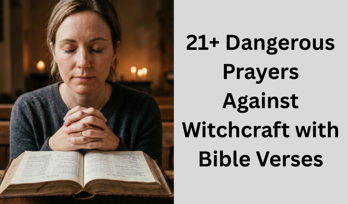 21+ Dangerous Prayers Against Witchcraft with Bible Verses