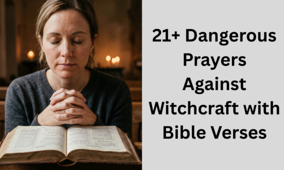21+ Dangerous Prayers Against Witchcraft with Bible Verses