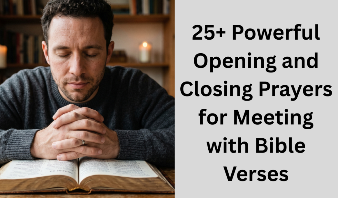 25+ Powerful Opening and Closing Prayers for Meeting with Bible Verses