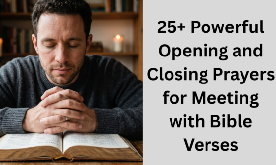 25+ Powerful Opening and Closing Prayers for Meeting with Bible Verses