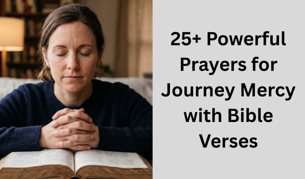 25+ Powerful Prayers for Journey Mercy with Bible Verses