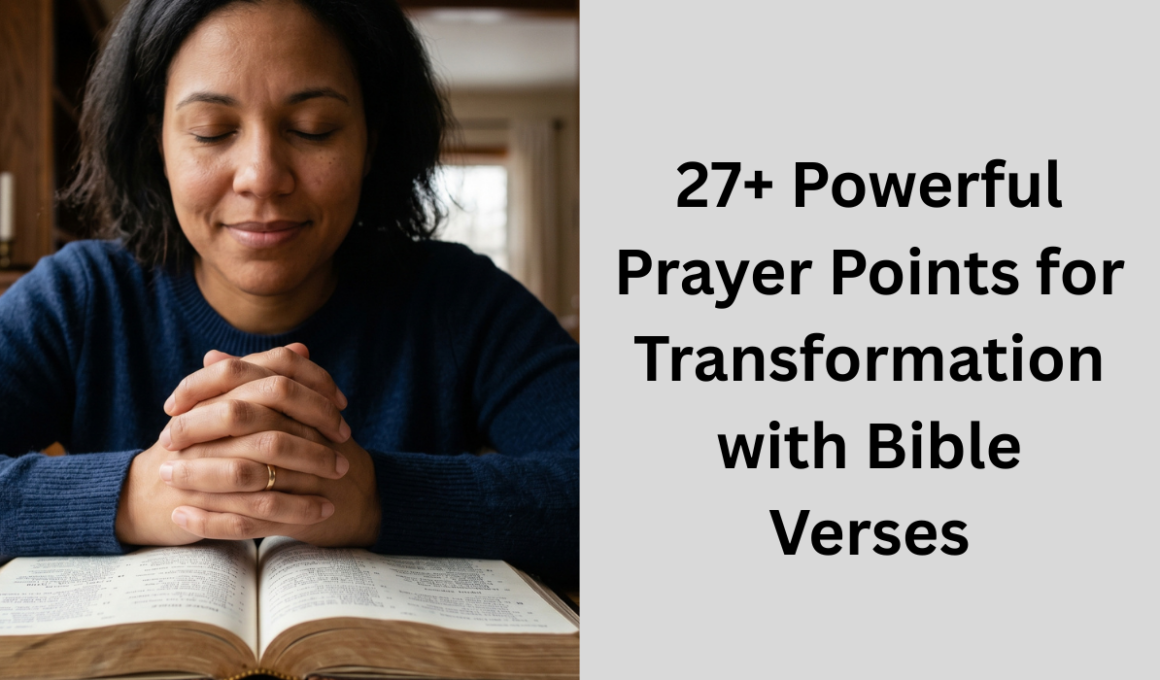 27+ Powerful Prayer Points For Transformation with Bible Verses